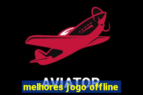 melhores jogo offline